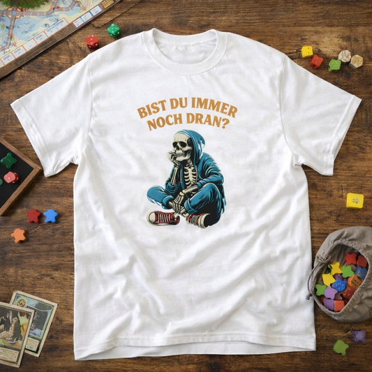 Bist du immer noch dran? - T-Shirt
