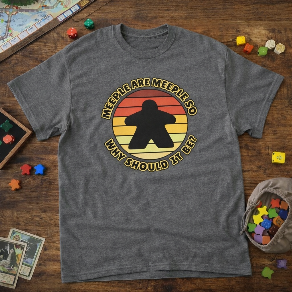 Meeple are Meeple  -  T-Shirt