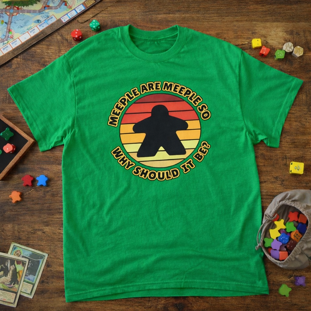 Meeple are Meeple  -  T-Shirt