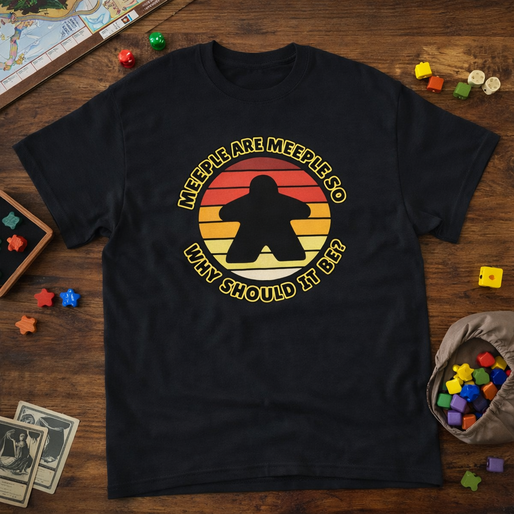 Meeple are Meeple  -  T-Shirt