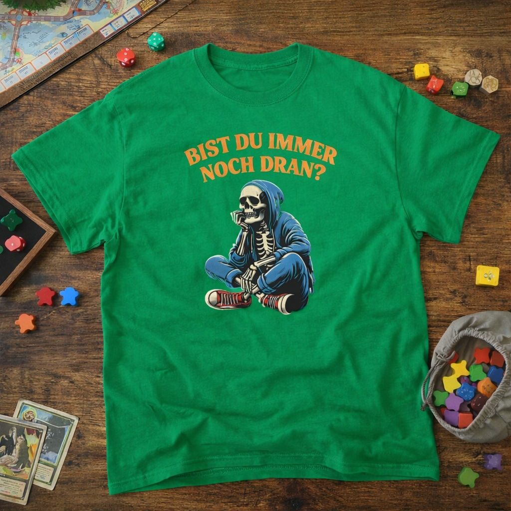 Bist du immer noch dran?  -  T-Shirt