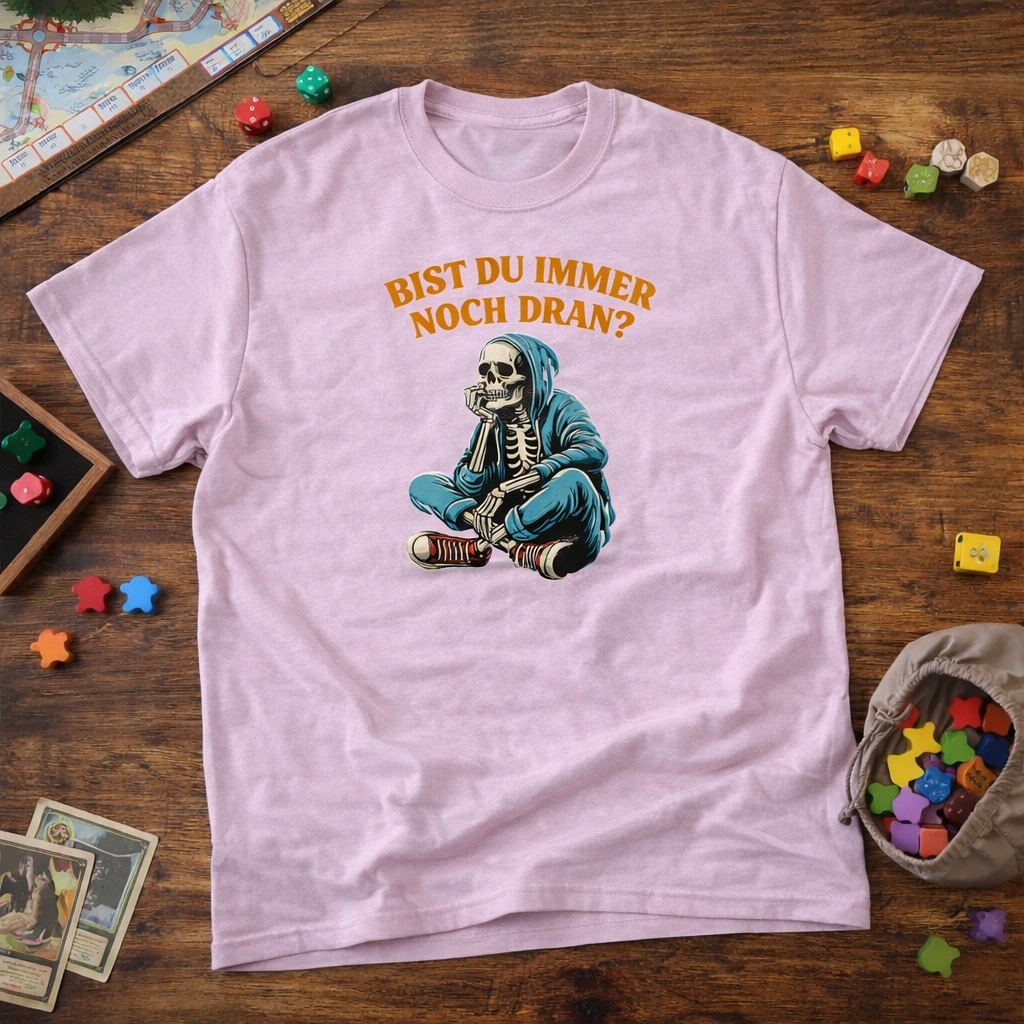 Bist du immer noch dran?  -  T-Shirt