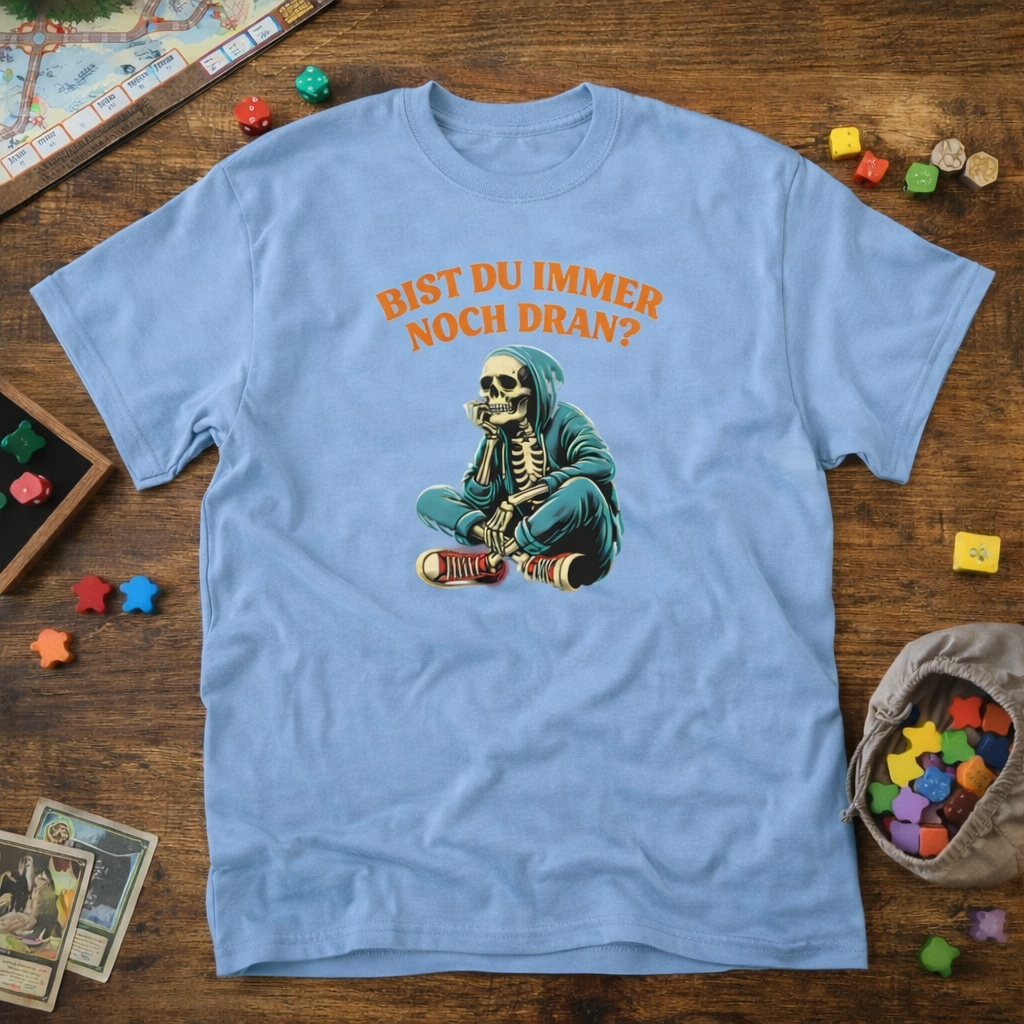 Bist du immer noch dran?  -  T-Shirt