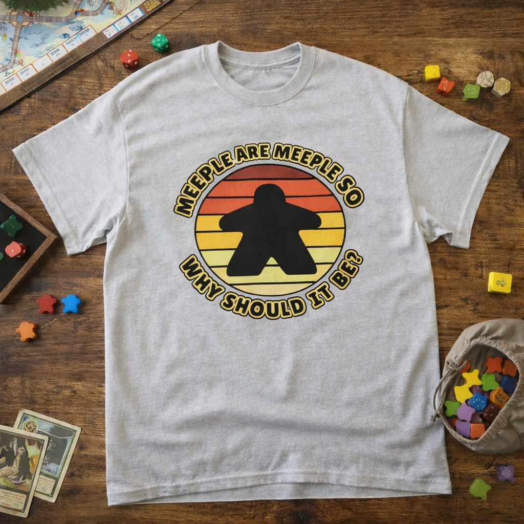 Meeple are Meeple  -  T-Shirt